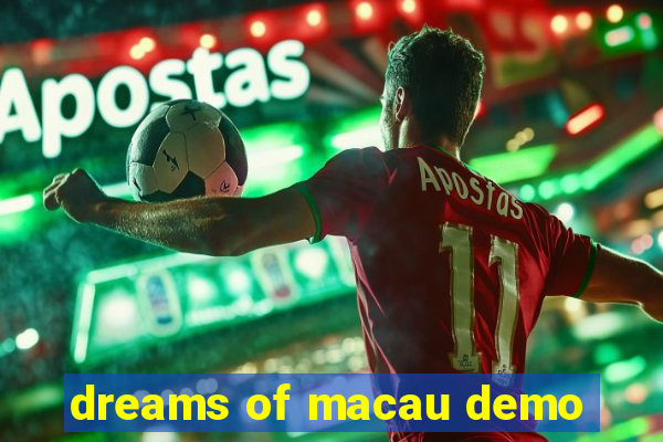 dreams of macau demo